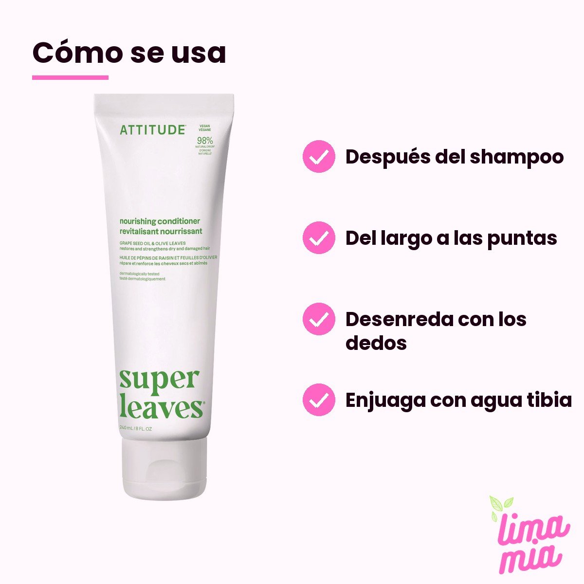 Acondicionador para Cabello Dañado Nutre y Fortalece Olivo y Aceite de Uva: cómo se usa (después del shampoo, del largo a las puntas, desenreda con los dedos, enjuaga con agua tibi