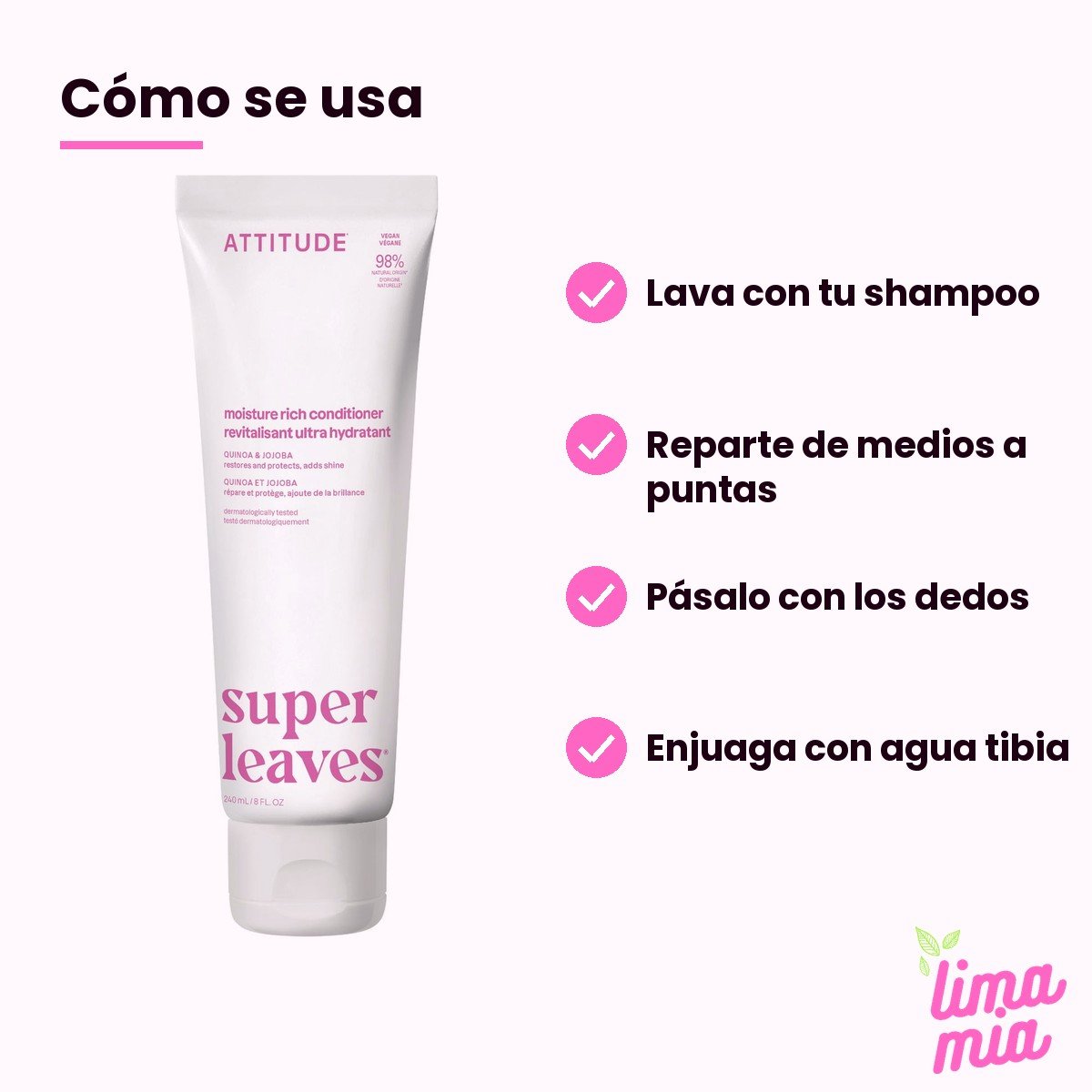Acondicionador para Cabello Seco Hidratación Intensa Quinoa y Jojoba: cómo se usa (lava con tu shampoo, reparte de medios a puntas, pásalo con los dedos, enjuaga con agua tibia)