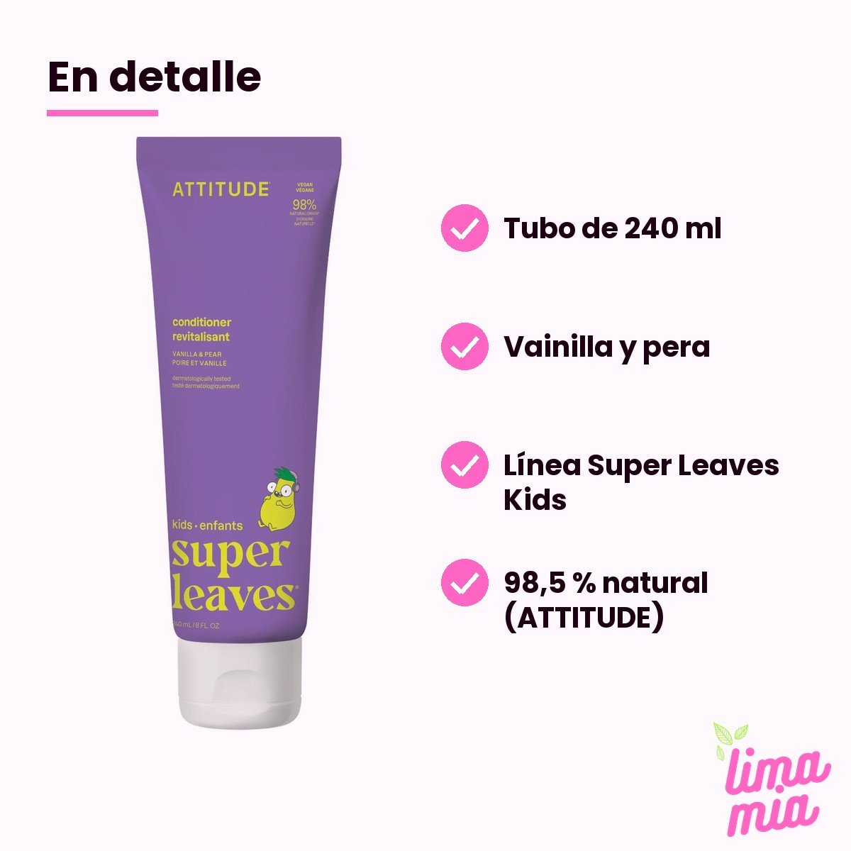Acondicionador para Niños de Vainilla y Pera: en detalle (tubo de 240 ml, vainilla y pera, línea super leaves kids, 98,5 % natural (attitude))