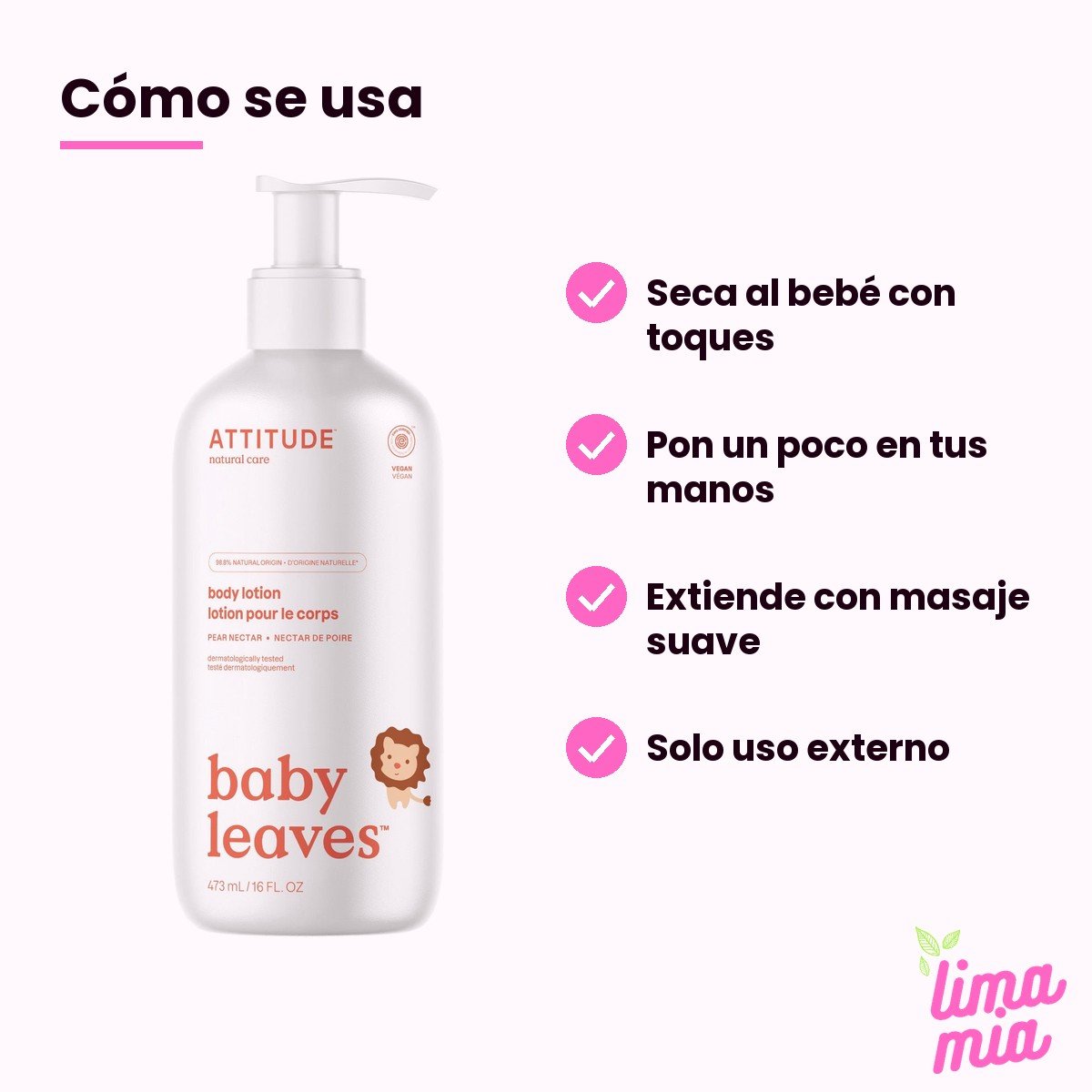 Crema Corporal para Bebé Néctar de Pera: cómo se usa (seca al bebé con toques, pon un poco en tus manos, extiende con masaje suave, solo uso externo)