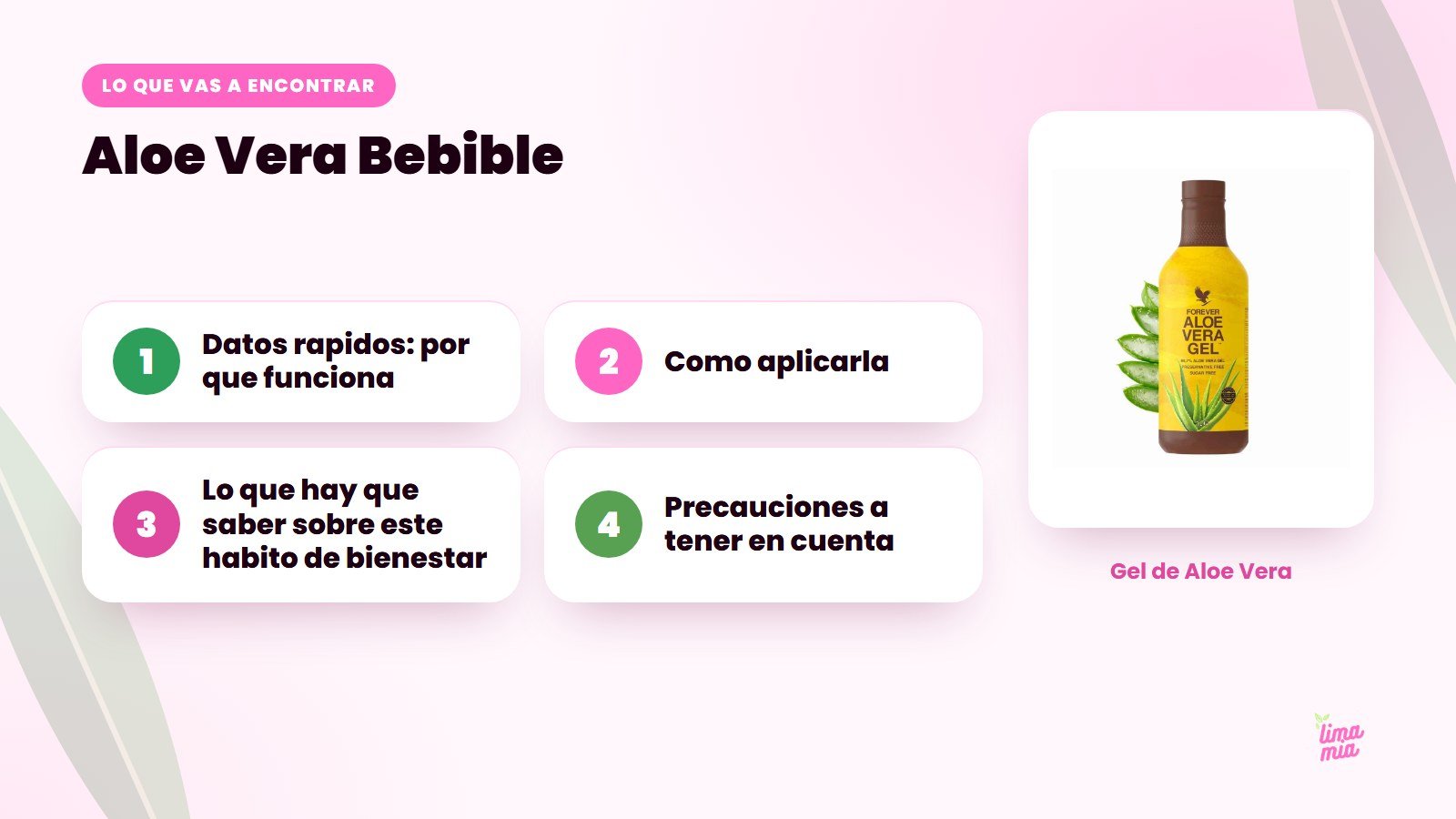 Lo que vas a encontrar en «Aloe Vera Bebible»: Datos rapidos: por que funciona, Como aplicarla, Lo que hay que saber sobre este habito de bienestar, Precauciones a tener en cuenta
