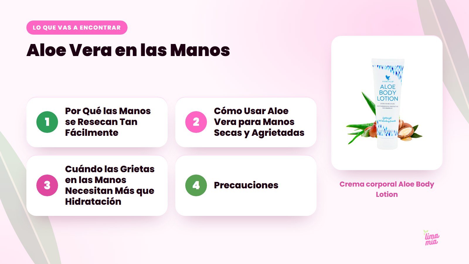 Lo que vas a encontrar en «Aloe Vera en las Manos»: Por Qué las Manos se Resecan Tan Fácilmente, Cómo Usar Aloe Vera para Manos Secas y Agrietadas, Cuándo las Grietas en las Manos Necesitan Más que Hidratación, Precauciones