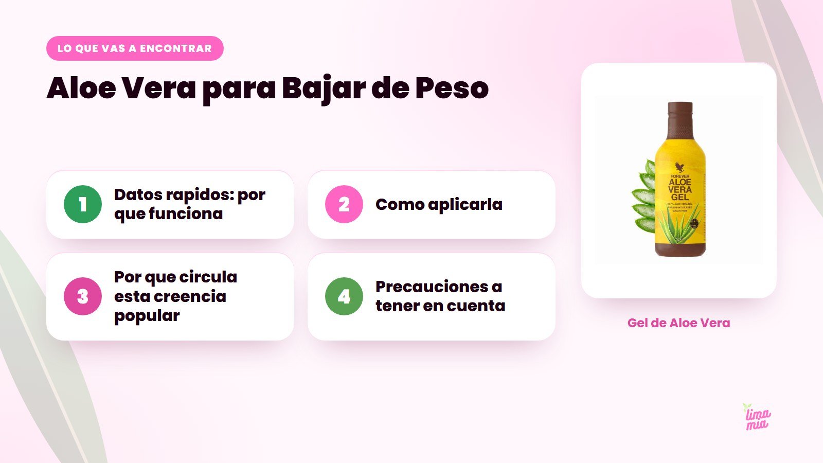 Lo que vas a encontrar en «Aloe Vera para Bajar de Peso»: Datos rapidos: por que funciona, Como aplicarla, Por que circula esta creencia popular, Precauciones a tener en cuenta