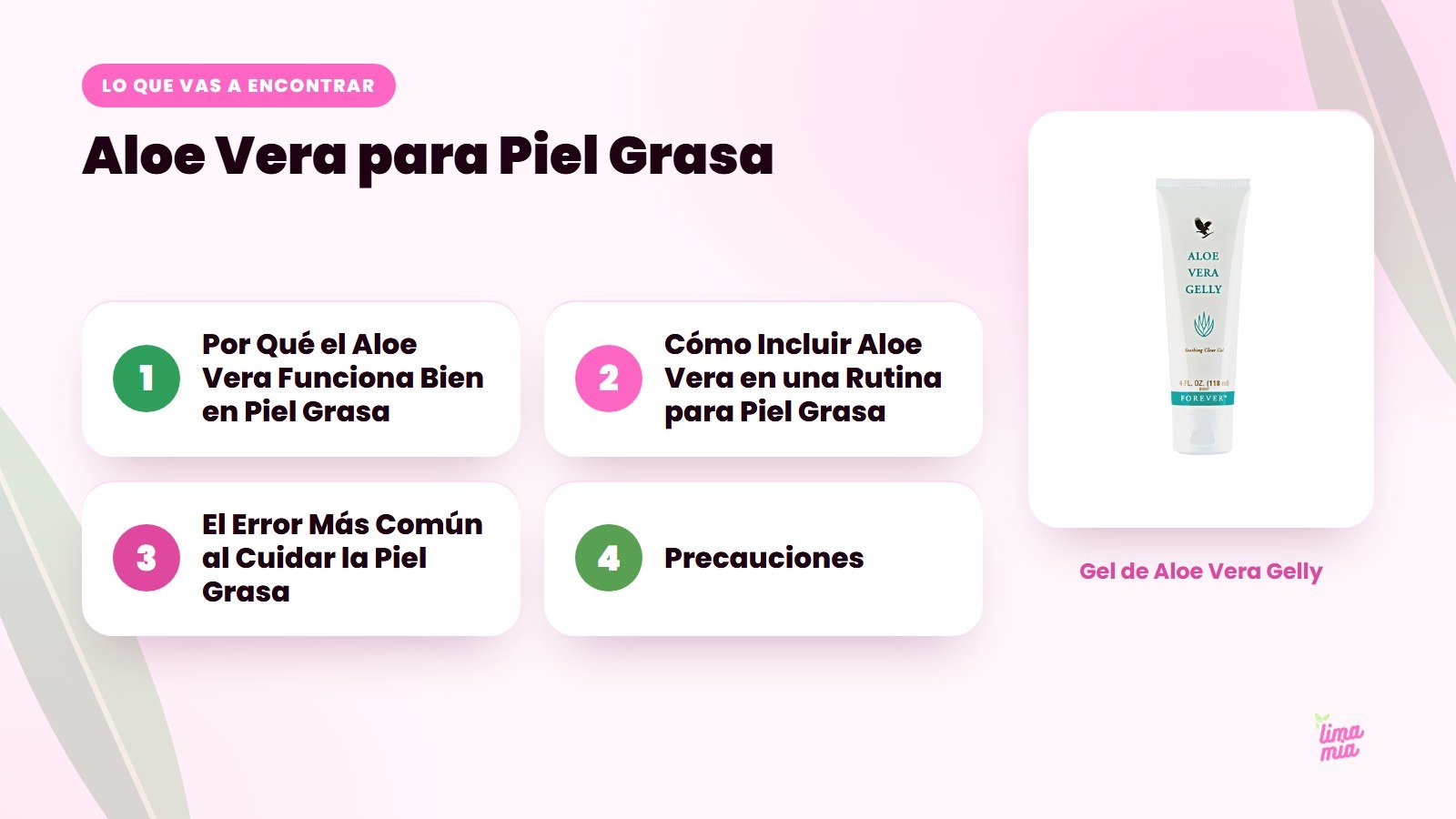 Lo que vas a encontrar en «Aloe Vera para Piel Grasa»: Por Qué el Aloe Vera Funciona Bien en Piel Grasa, Cómo Incluir Aloe Vera en una Rutina para Piel Grasa, El Error Más Común al Cuidar la Piel Grasa, Precauciones