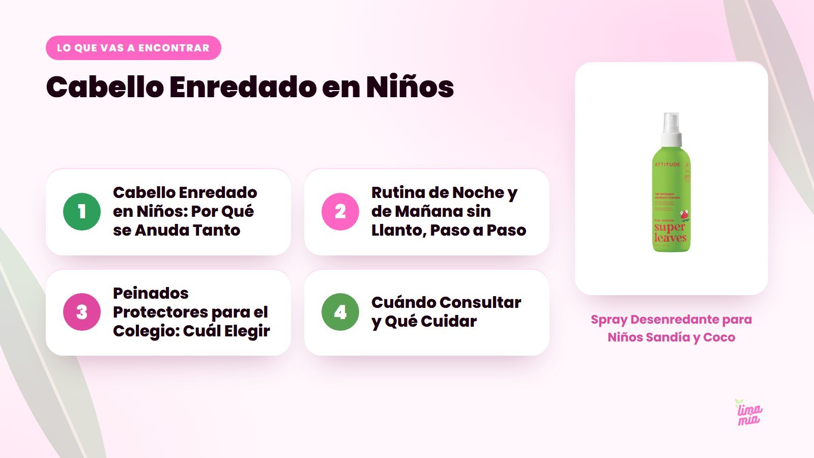 Lo que vas a encontrar en «Cabello Enredado en Niños»: Cabello Enredado en Niños: Por Qué se Anuda Tanto, Rutina de Noche y de Mañana sin Llanto, Paso a Paso, Peinados Protectores para el Colegio: Cuál Elegir, Cuándo Consultar y Qué Cuidar