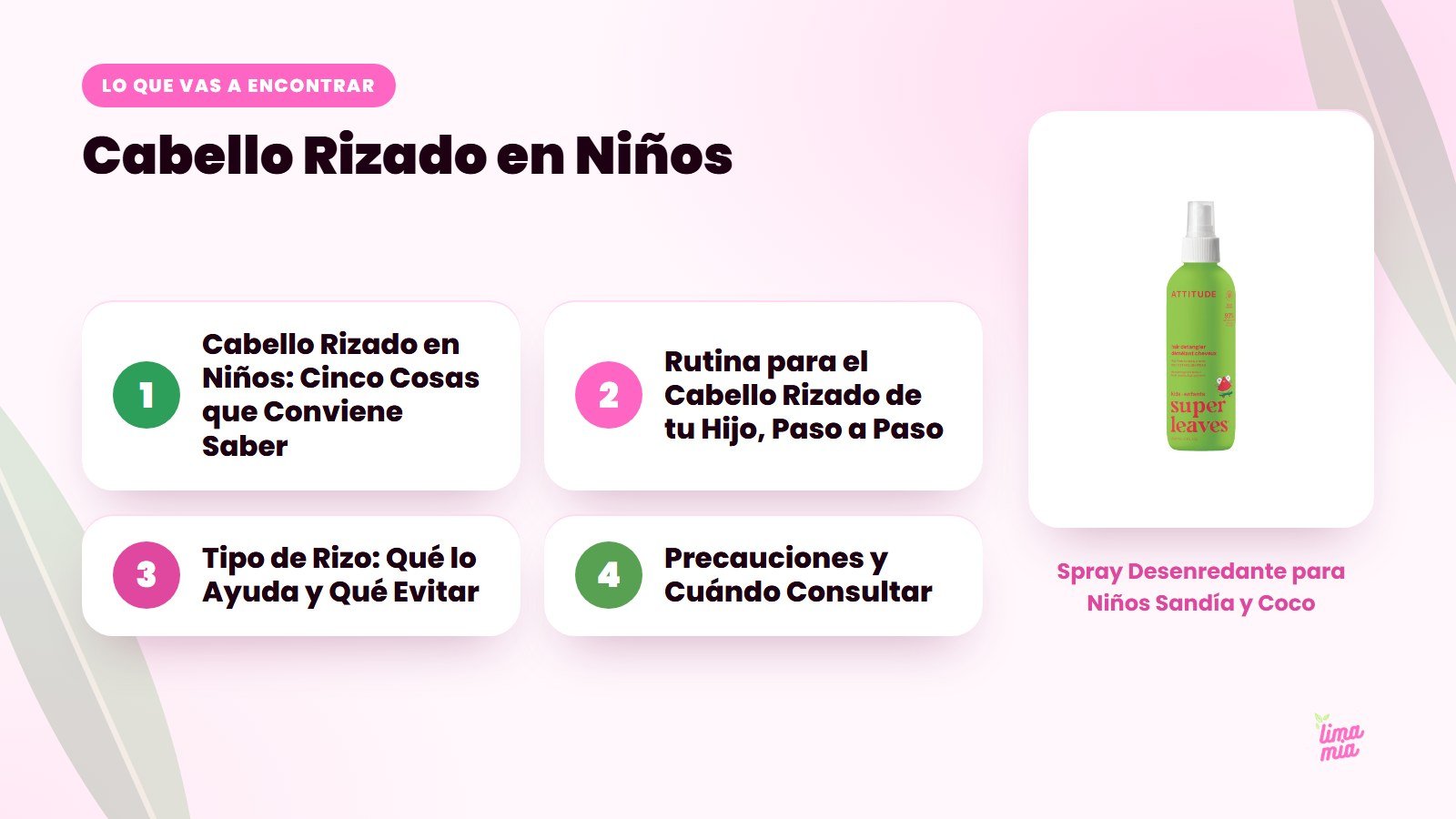 Lo que vas a encontrar en «Cabello Rizado en Niños»: Cabello Rizado en Niños: Cinco Cosas que Conviene Saber, Rutina para el Cabello Rizado de tu Hijo, Paso a Paso, Tipo de Rizo: Qué lo Ayuda y Qué Evitar, Precauciones y Cuándo Consultar
