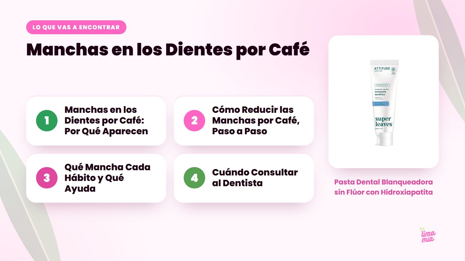 Lo que vas a encontrar en «Manchas en los Dientes por Café»: Manchas en los Dientes por Café: Por Qué Aparecen, Cómo Reducir las Manchas por Café, Paso a Paso, Qué Mancha Cada Hábito y Qué Ayuda, Cuándo Consultar al Dentista