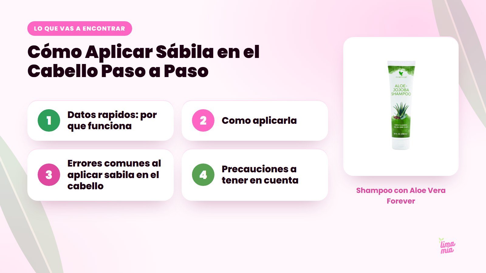 Lo que vas a encontrar en «Cómo Aplicar Sábila en el Cabello Paso a Paso»: Datos rapidos: por que funciona, Como aplicarla, Errores comunes al aplicar sabila en el cabello, Precauciones a tener en cuenta