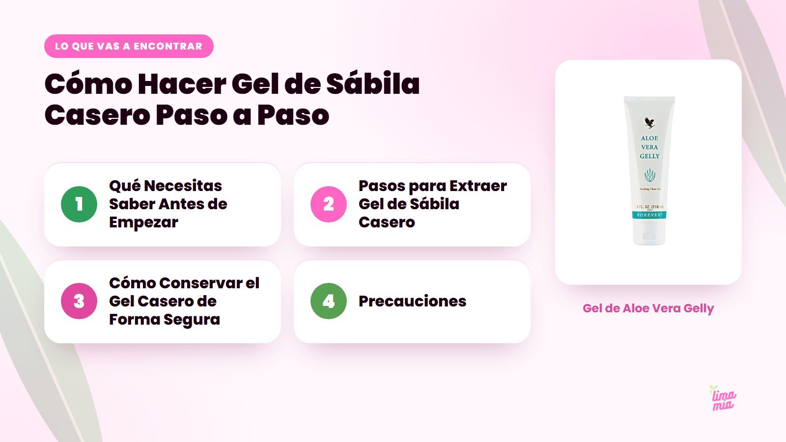 Lo que vas a encontrar en «Cómo Hacer Gel de Sábila Casero Paso a Paso»: Qué Necesitas Saber Antes de Empezar, Pasos para Extraer Gel de Sábila Casero, Cómo Conservar el Gel Casero de Forma Segura, Precauciones