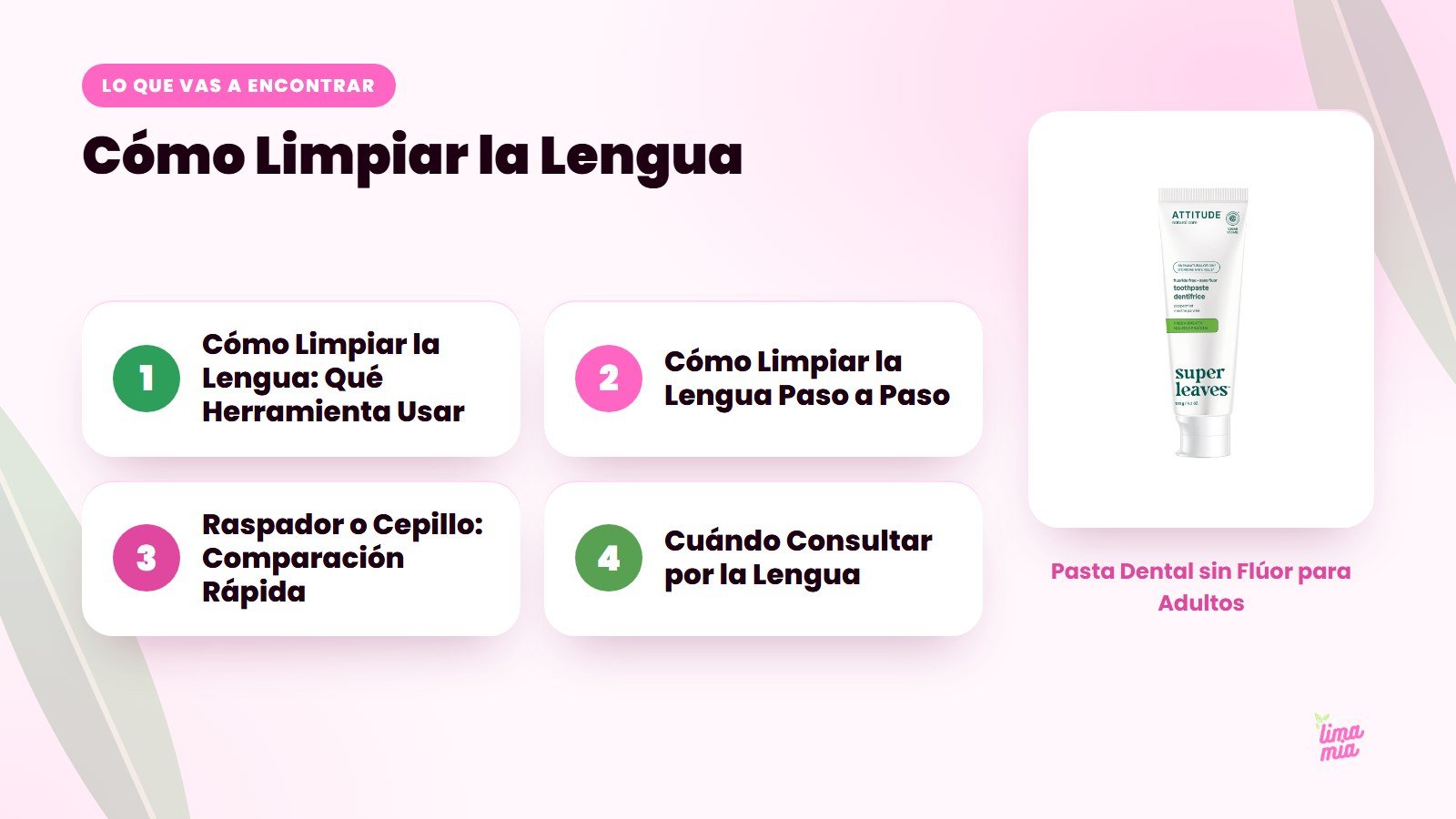 Lo que vas a encontrar en «Cómo Limpiar la Lengua»: Cómo Limpiar la Lengua: Qué Herramienta Usar, Cómo Limpiar la Lengua Paso a Paso, Raspador o Cepillo: Comparación Rápida, Cuándo Consultar por la Lengua