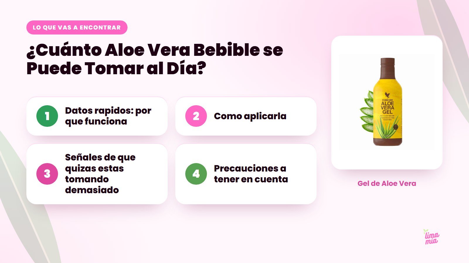 Lo que vas a encontrar en «¿Cuánto Aloe Vera Bebible se Puede Tomar al Día?»: Datos rapidos: por que funciona, Como aplicarla, Señales de que quizas estas tomando demasiado, Precauciones a tener en cuenta