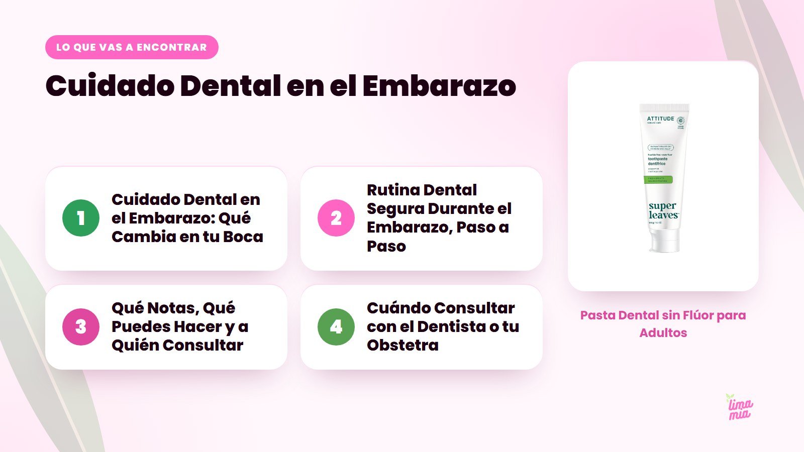 Lo que vas a encontrar en «Cuidado Dental en el Embarazo»: Cuidado Dental en el Embarazo: Qué Cambia en tu Boca, Rutina Dental Segura Durante el Embarazo, Paso a Paso, Qué Notas, Qué Puedes Hacer y a Quién Consultar, Cuándo Consultar con el