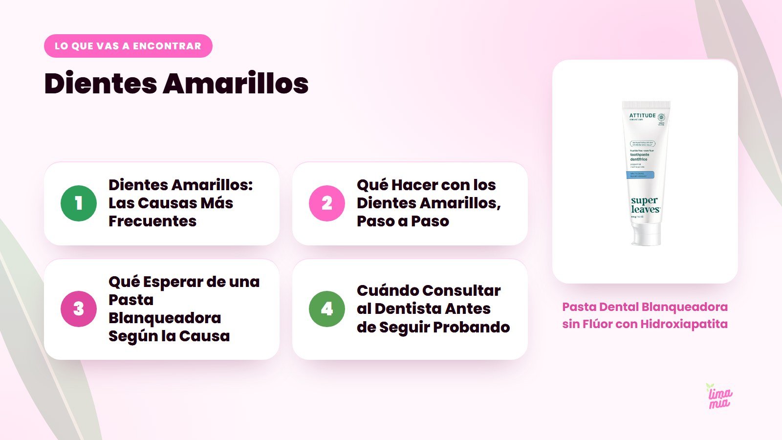 Lo que vas a encontrar en «Dientes Amarillos»: Dientes Amarillos: Las Causas Más Frecuentes, Qué Hacer con los Dientes Amarillos, Paso a Paso, Qué Esperar de una Pasta Blanqueadora Según la Causa, Cuándo Consultar al Dentista Antes de Segui