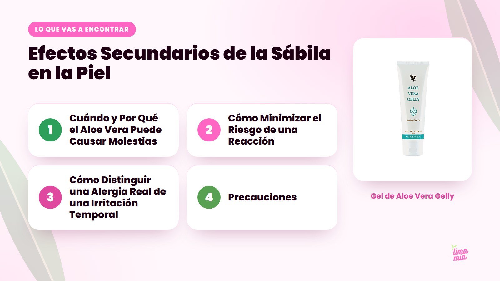 Lo que vas a encontrar en «Efectos Secundarios de la Sábila en la Piel»: Cuándo y Por Qué el Aloe Vera Puede Causar Molestias, Cómo Minimizar el Riesgo de una Reacción, Cómo Distinguir una Alergia Real de una Irritación Temporal, Precaucion