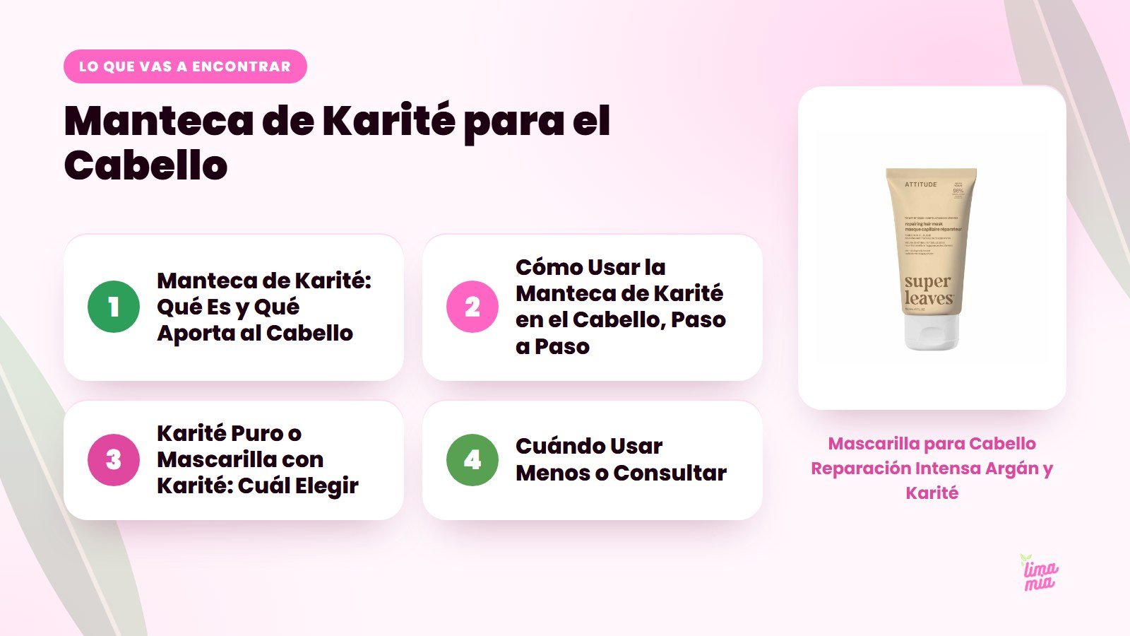 Lo que vas a encontrar en «Manteca de Karité para el Cabello»: Manteca de Karité: Qué Es y Qué Aporta al Cabello, Cómo Usar la Manteca de Karité en el Cabello, Paso a Paso, Karité Puro o Mascarilla con Karité: Cuál Elegir, Cuándo Usar Menos