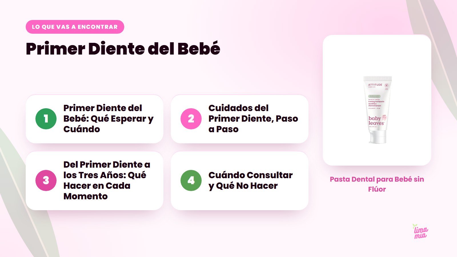 Lo que vas a encontrar en «Primer Diente del Bebé»: Primer Diente del Bebé: Qué Esperar y Cuándo, Cuidados del Primer Diente, Paso a Paso, Del Primer Diente a los Tres Años: Qué Hacer en Cada Momento, Cuándo Consultar y Qué No Hacer