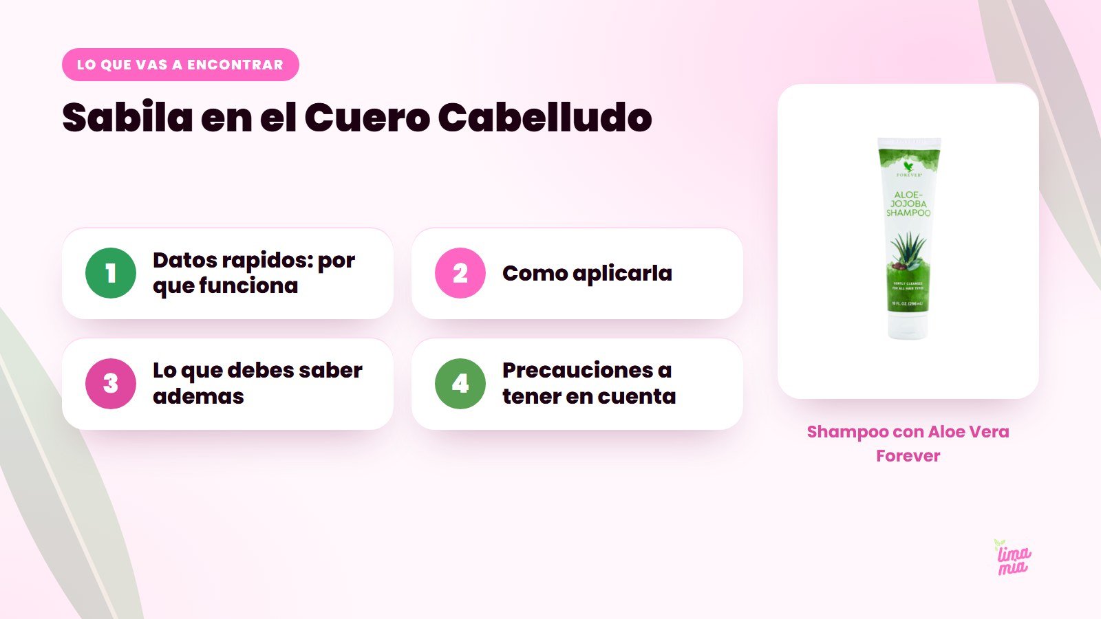 Lo que vas a encontrar en «Sabila en el Cuero Cabelludo»: Datos rapidos: por que funciona, Como aplicarla, Lo que debes saber ademas, Precauciones a tener en cuenta