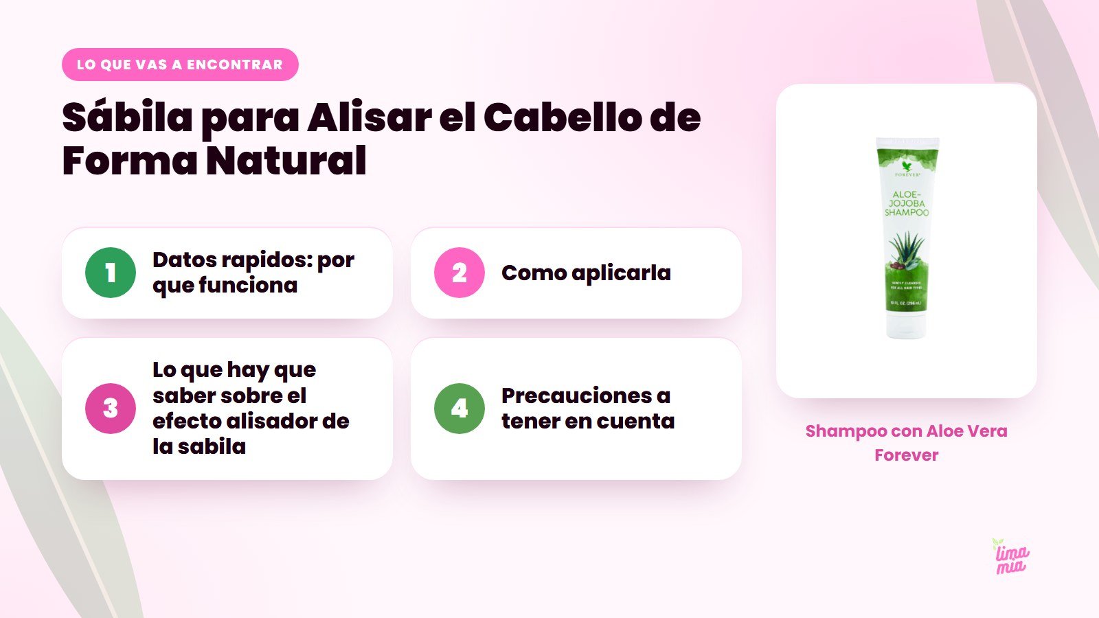 Lo que vas a encontrar en «Sábila para Alisar el Cabello de Forma Natural»: Datos rapidos: por que funciona, Como aplicarla, Lo que hay que saber sobre el efecto alisador de la sabila, Precauciones a tener en cuenta