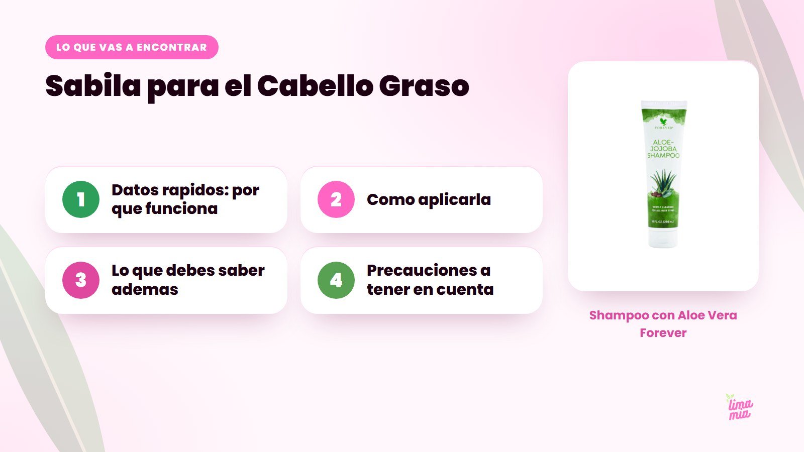 Lo que vas a encontrar en «Sabila para el Cabello Graso»: Datos rapidos: por que funciona, Como aplicarla, Lo que debes saber ademas, Precauciones a tener en cuenta