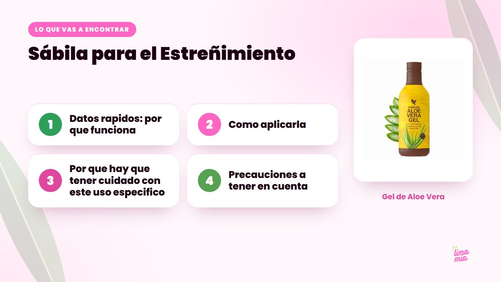 Lo que vas a encontrar en «Sábila para el Estreñimiento»: Datos rapidos: por que funciona, Como aplicarla, Por que hay que tener cuidado con este uso especifico, Precauciones a tener en cuenta