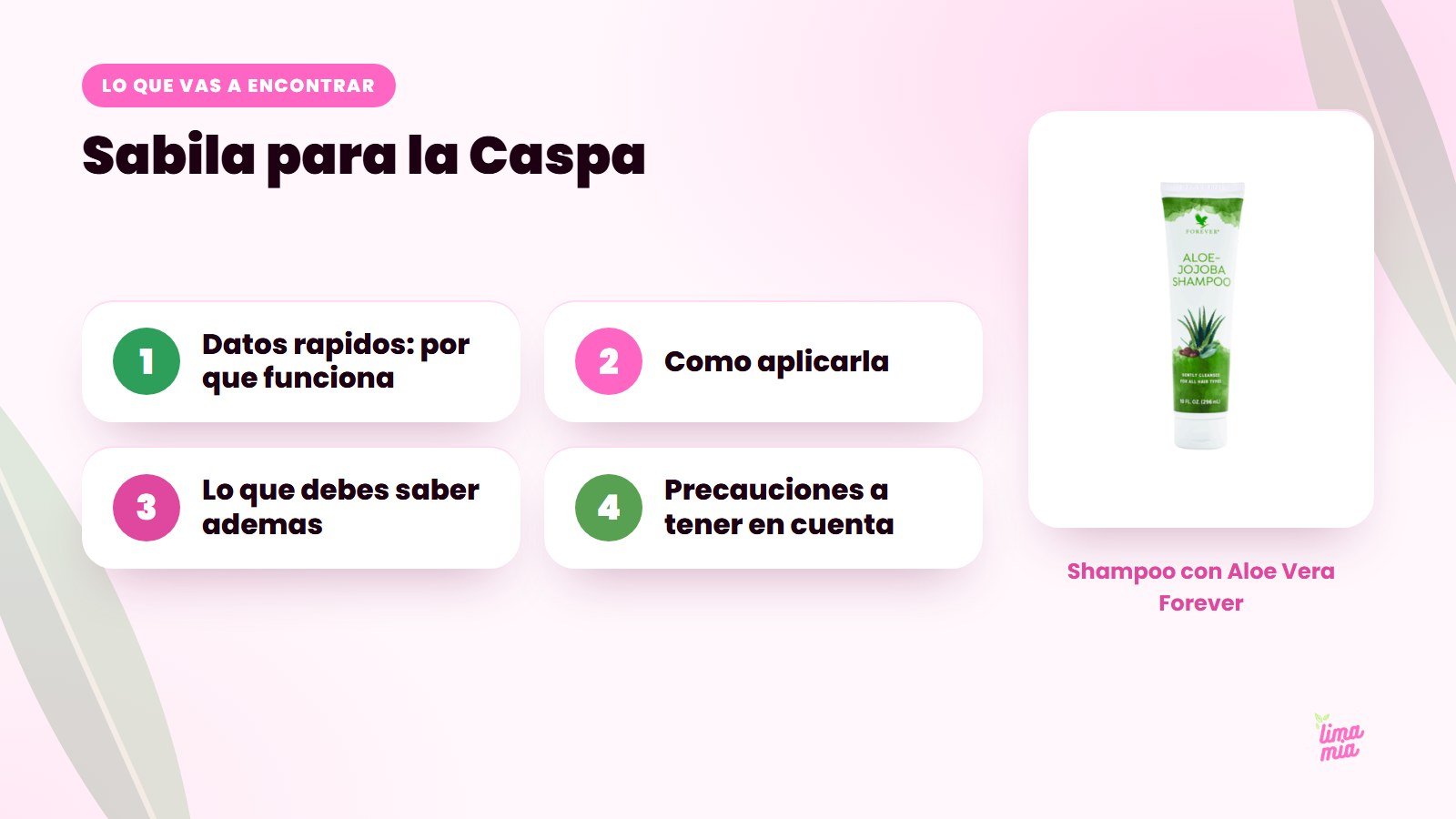 Lo que vas a encontrar en «Sabila para la Caspa»: Datos rapidos: por que funciona, Como aplicarla, Lo que debes saber ademas, Precauciones a tener en cuenta