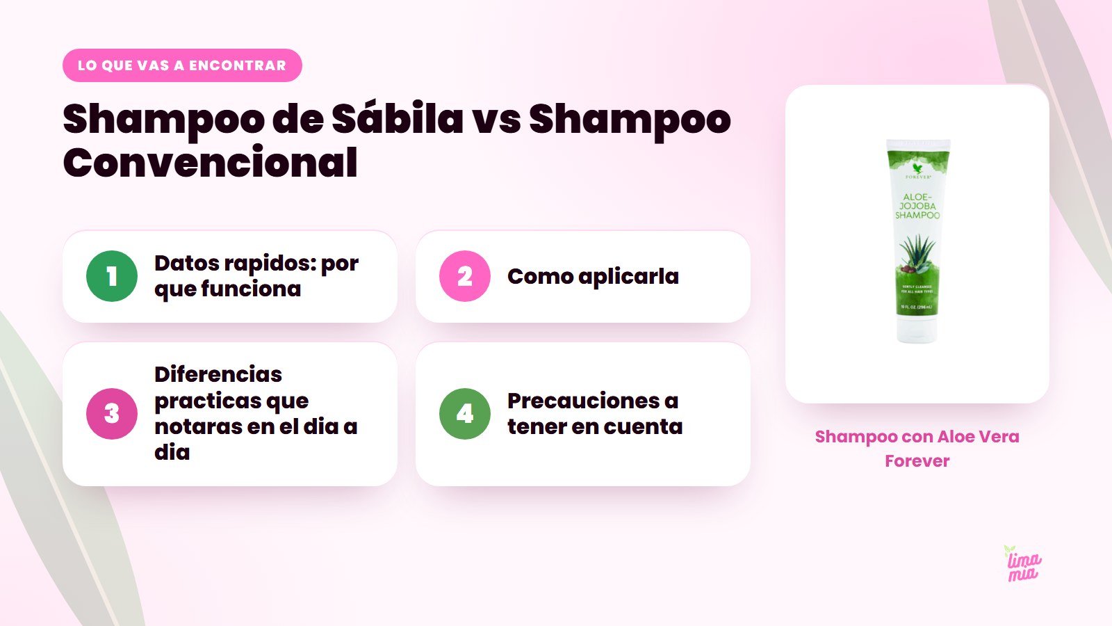 Lo que vas a encontrar en «Shampoo de Sábila vs Shampoo Convencional»: Datos rapidos: por que funciona, Como aplicarla, Diferencias practicas que notaras en el dia a dia, Precauciones a tener en cuenta