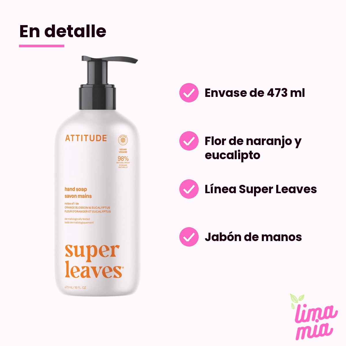 Jabón Líquido para Manos Naranjo y Eucalipto: en detalle (envase de 473 ml, flor de naranjo y eucalipto, línea super leaves, jabón de manos)