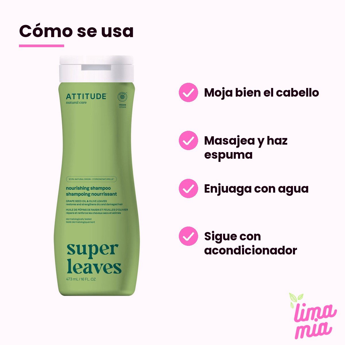 Shampoo para Cabello Dañado Nutre y Fortalece Olivo y Aceite de Uva: cómo se usa (moja bien el cabello, masajea y haz espuma, enjuaga con agua, sigue con acondicionador)
